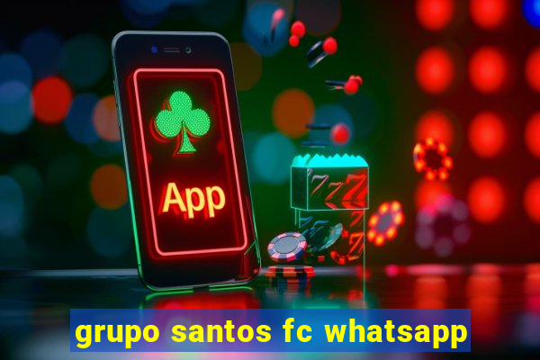 grupo santos fc whatsapp